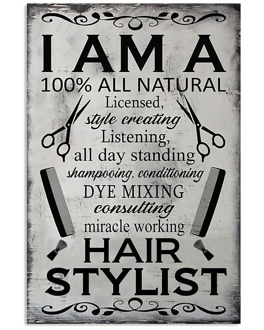 Hair Stylist I am a 100% all natural poster