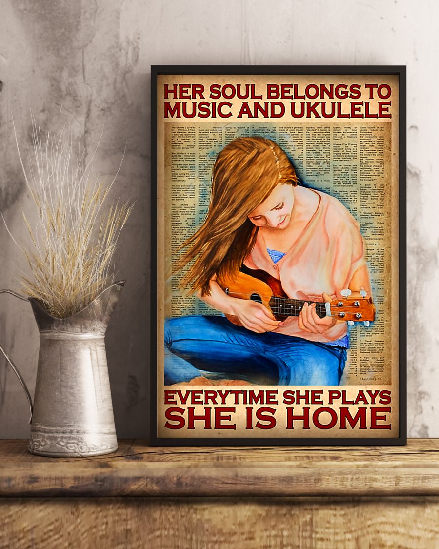 Her soul belongs to music and ukulele every time she plays she is home posterc