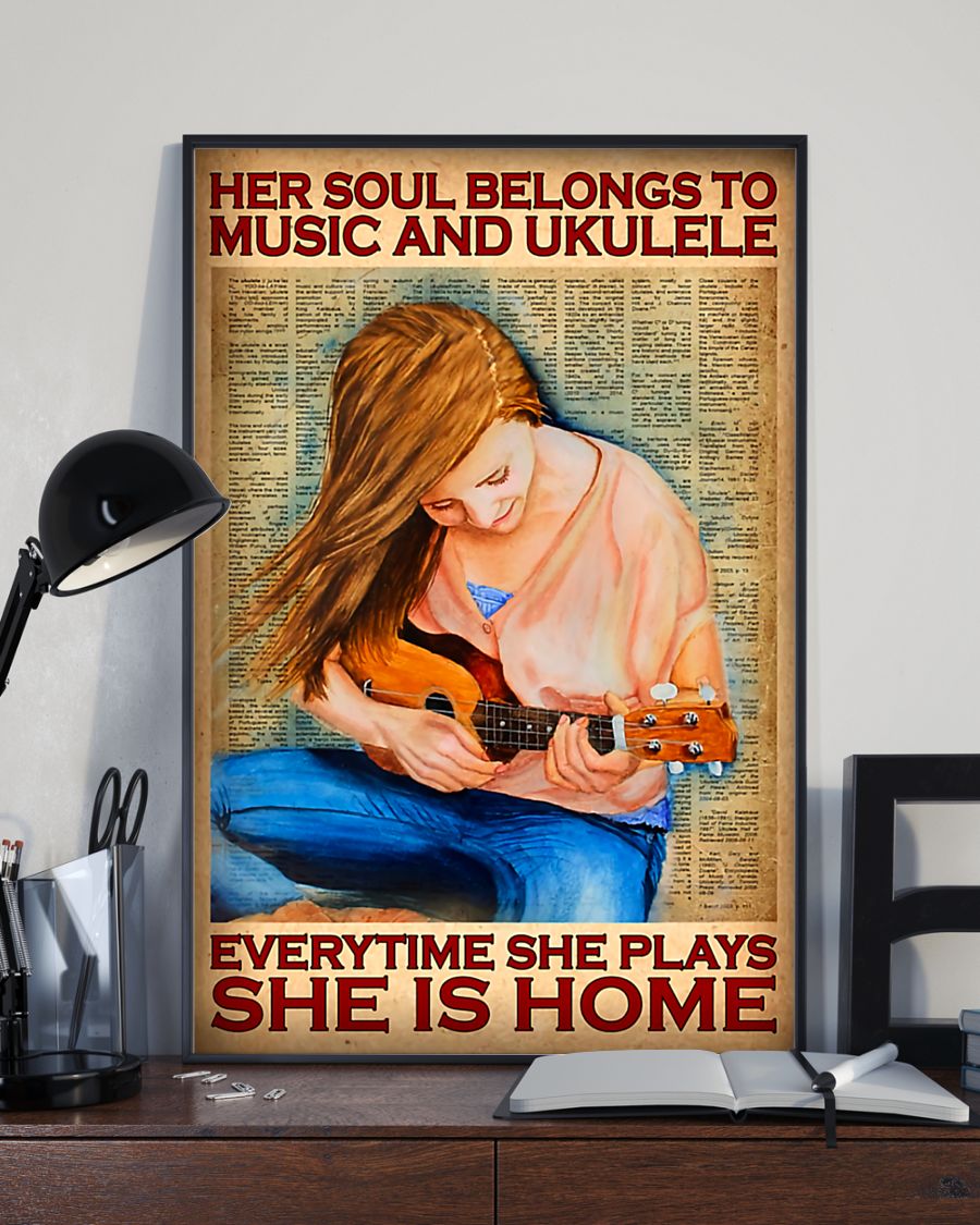 Her soul belongs to music and ukulele every time she plays she is home posterz