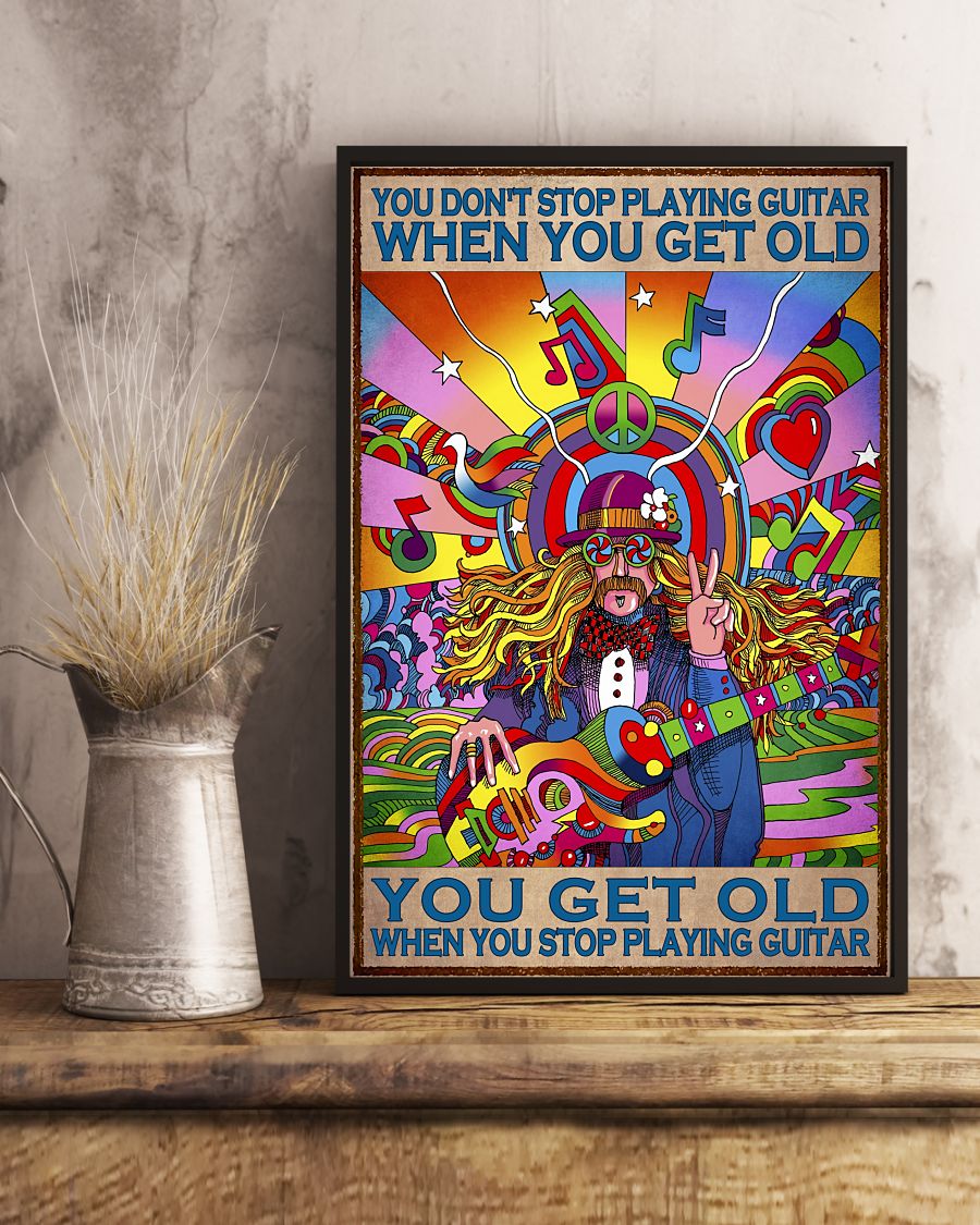 Hippie You don't stop playing guitar when you get old posterc