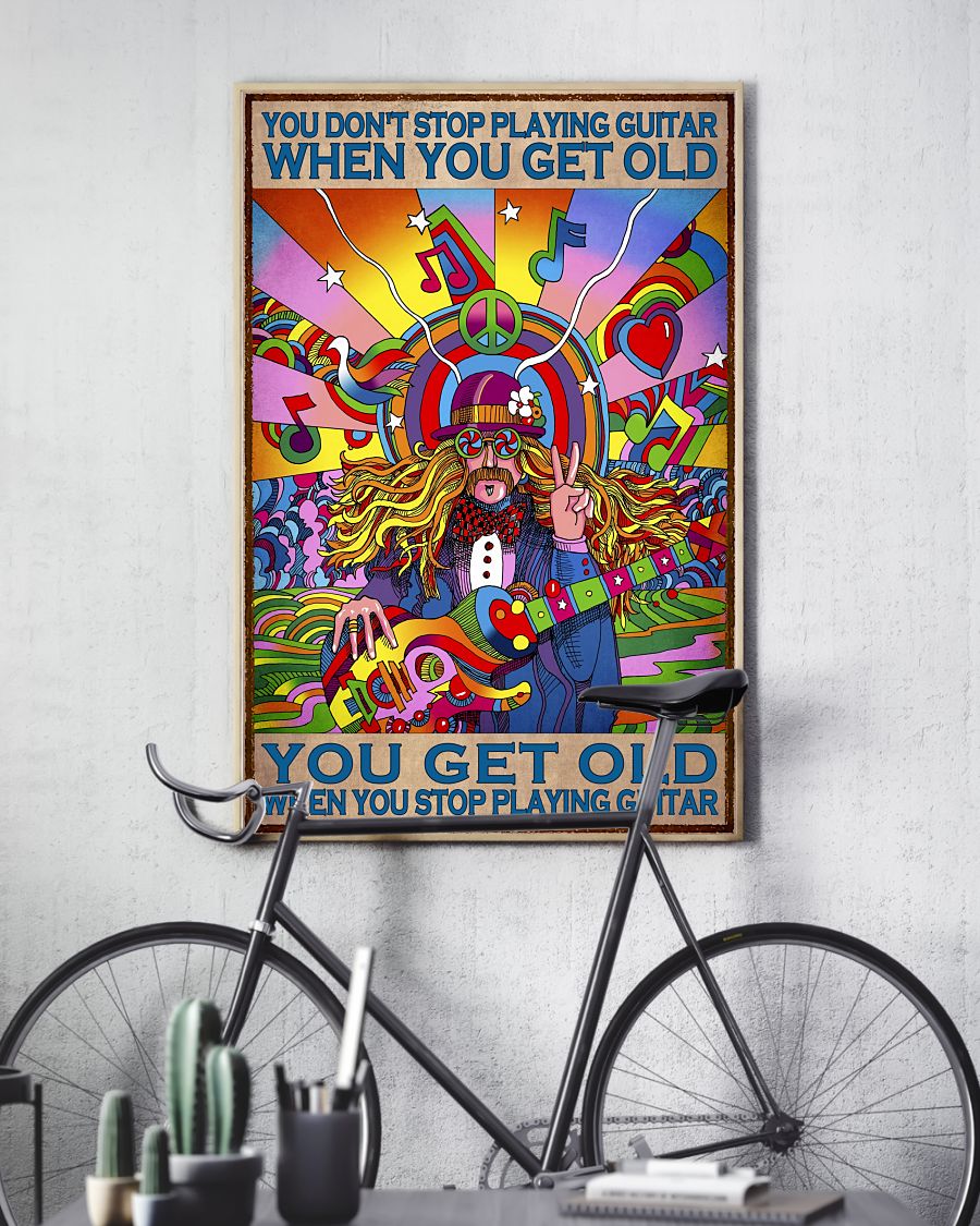 Hippie You don't stop playing guitar when you get old posterv
