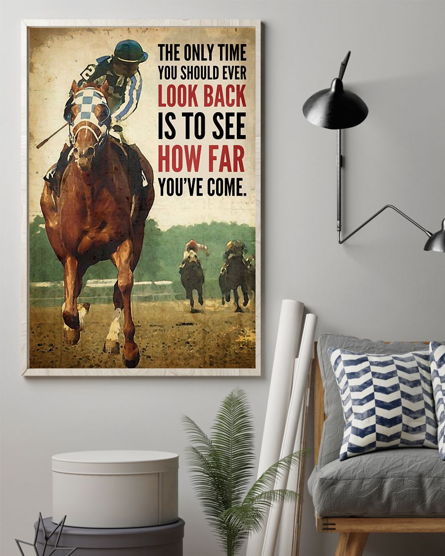 Horse Racing The only time you should ever look back is to see how far you've come posterz