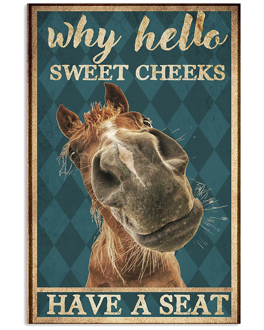Horse Why Hello Sweet Cheeks Have A Seat Poster