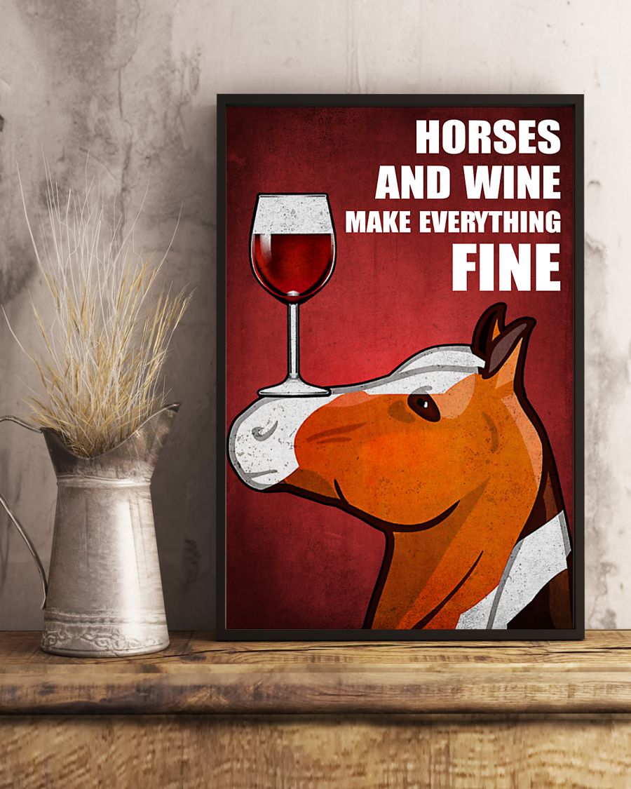 Horses and wine make everything fine poster3