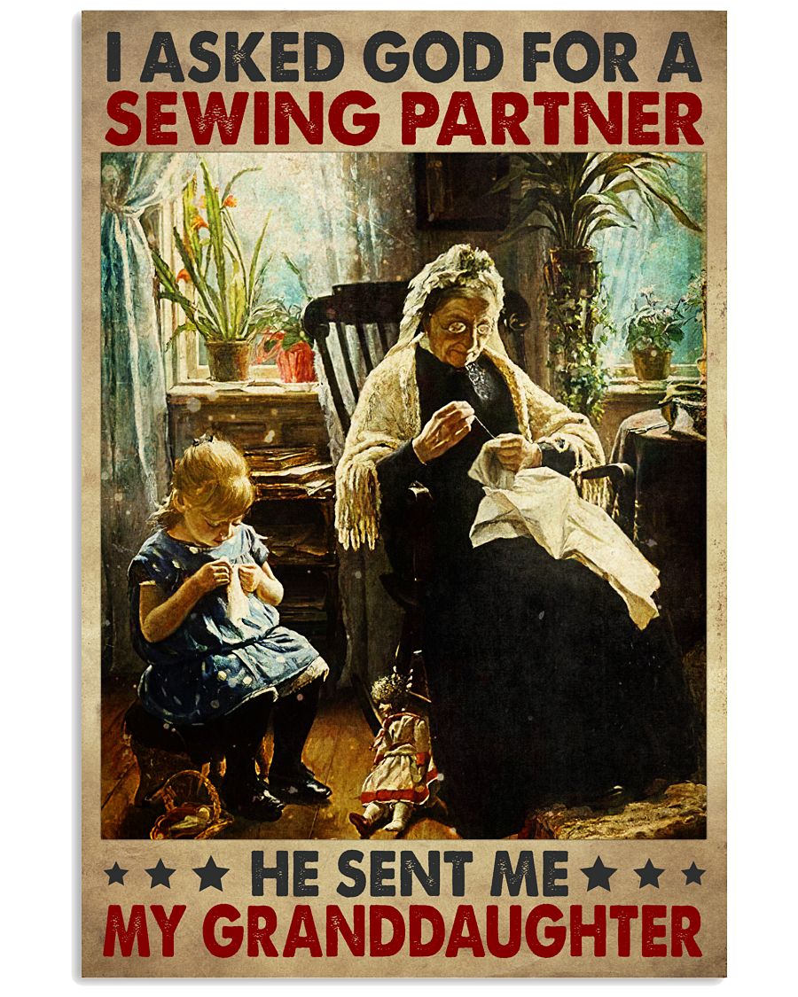 I Asked God For A Sewing Partner He Sent Me My Granddaughter Poster