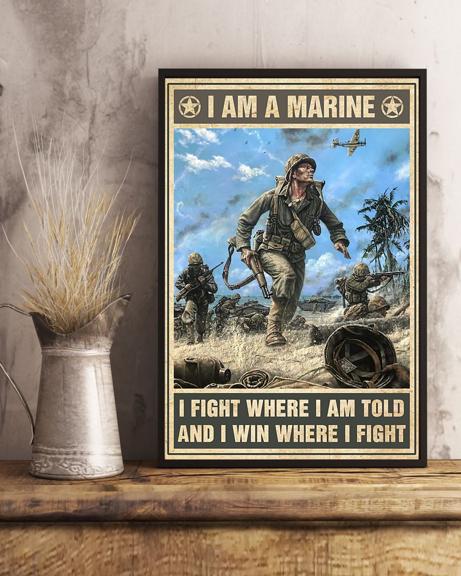 I am a Marine I fight where I am told and I win where I fight posterx