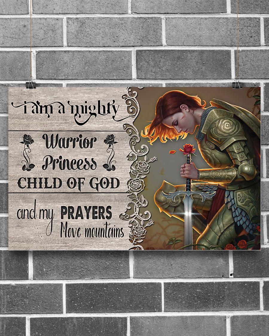 I am a mighty warrior princess Child of God and my prayers move mountains posterx