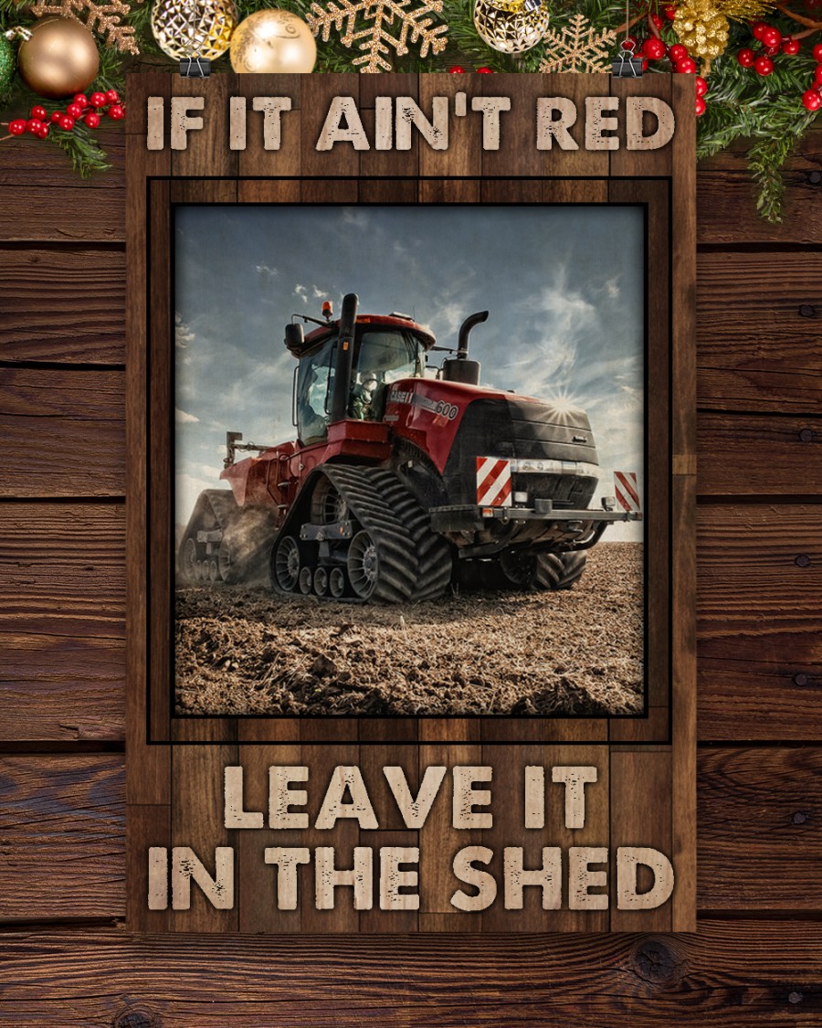 If it ain't red leave it in the shed posterc