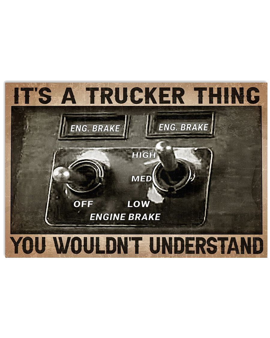 It's A Trucker Thing You Wouldn't Understand Poster