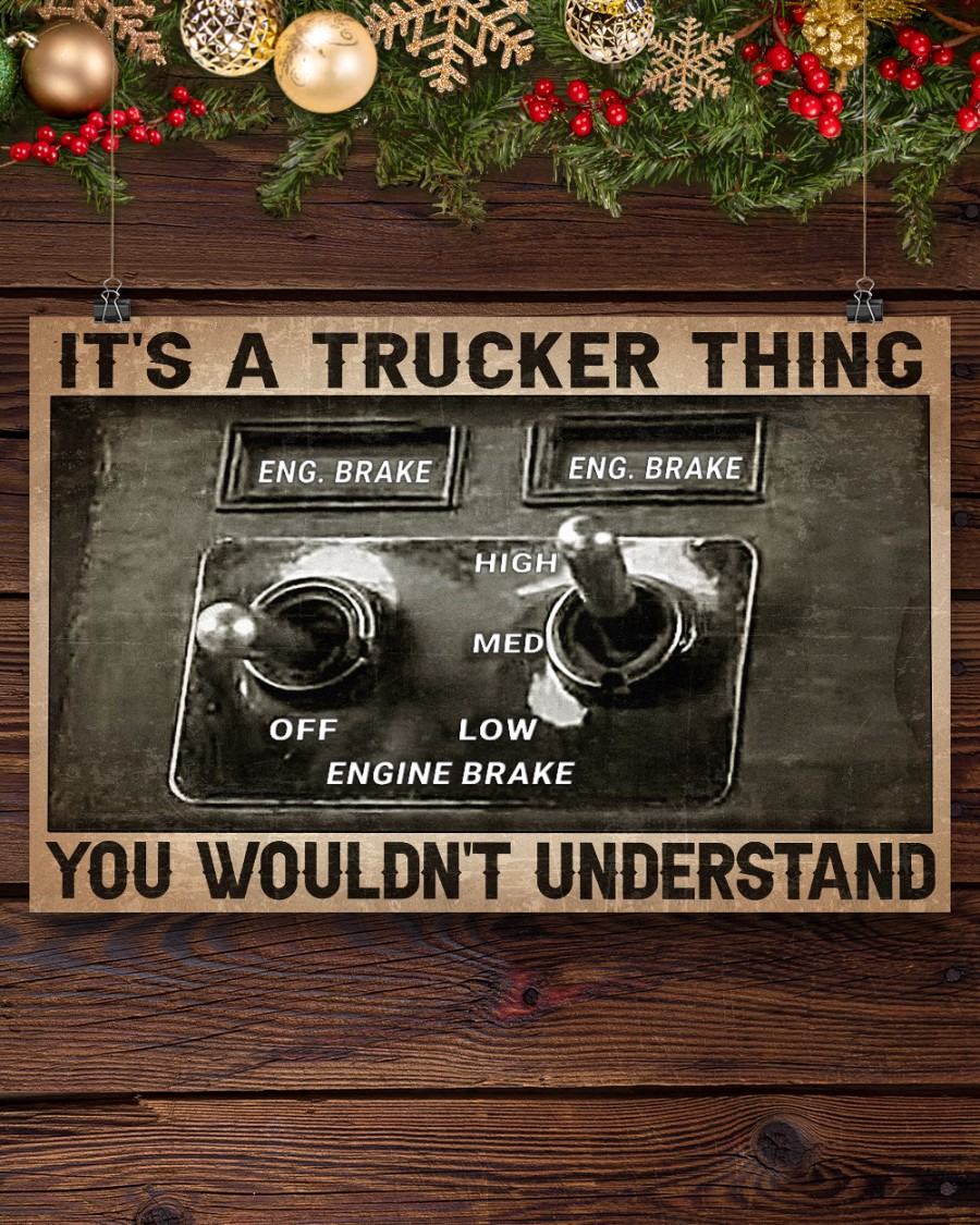 It's A Trucker Thing You Wouldn't Understand Posterx