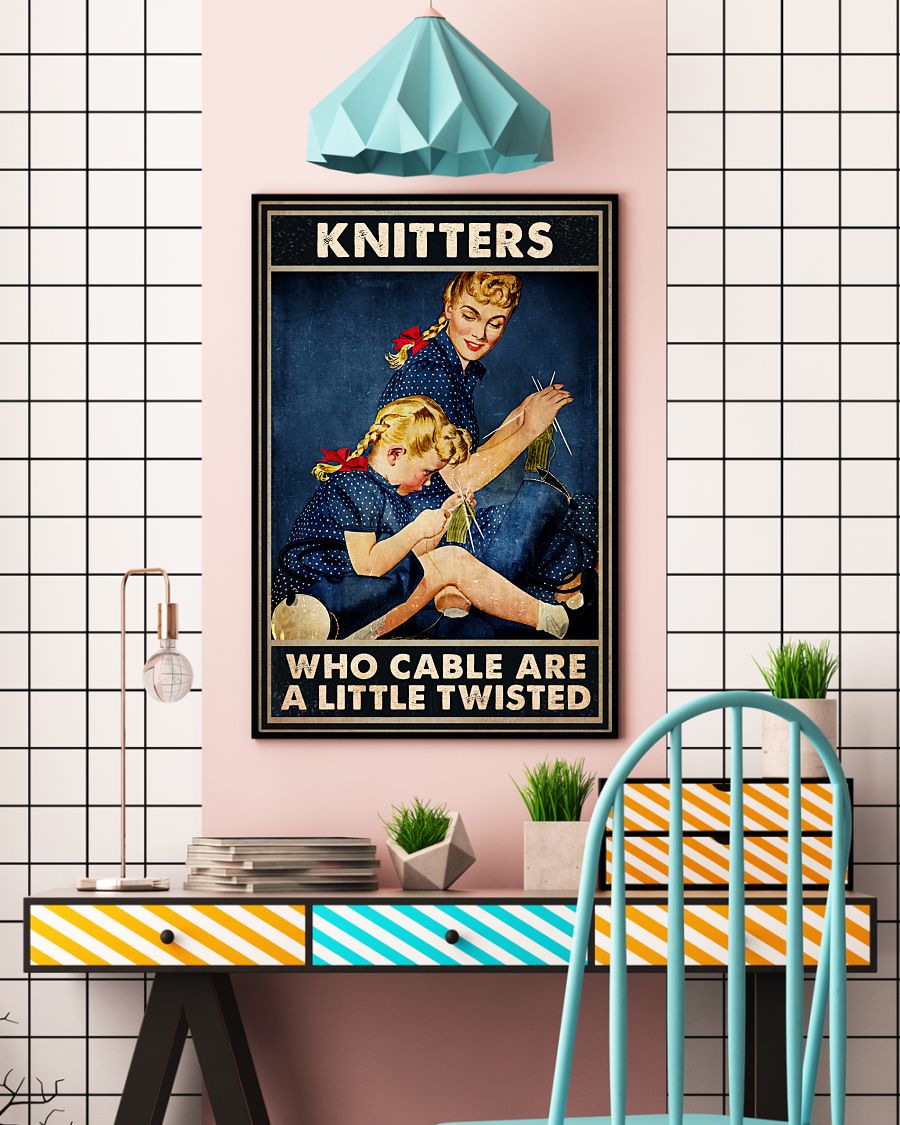 Knitters Who Cable Are A Little Twisted Posterc
