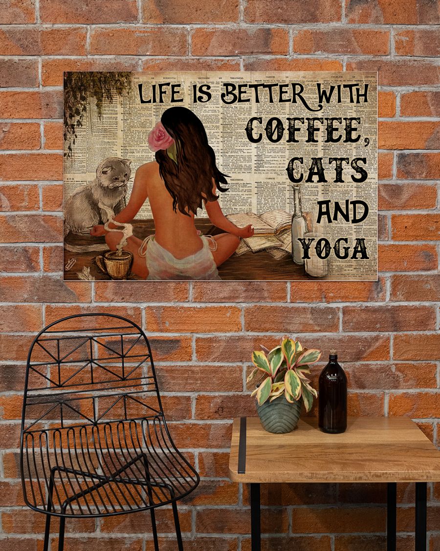 Life Is Better With Coffee Cats And Yoga Posterc
