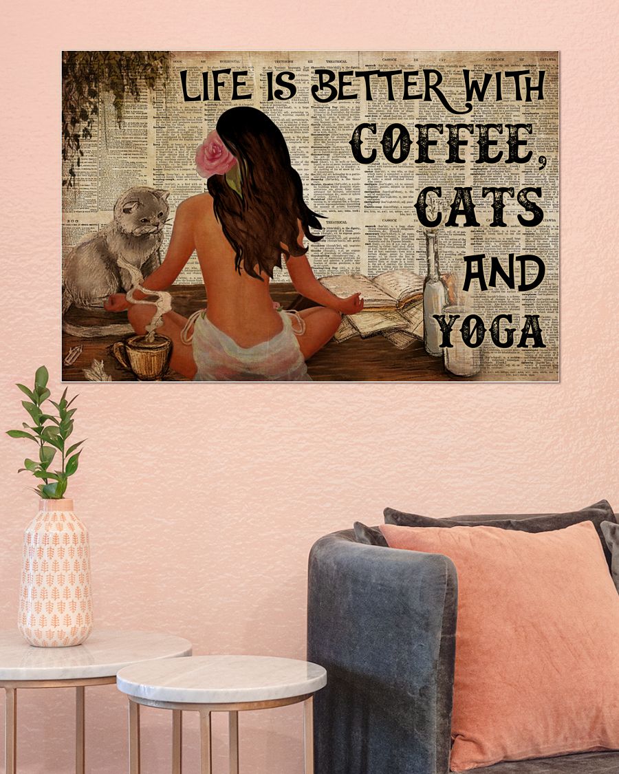 Life Is Better With Coffee Cats And Yoga Posterx