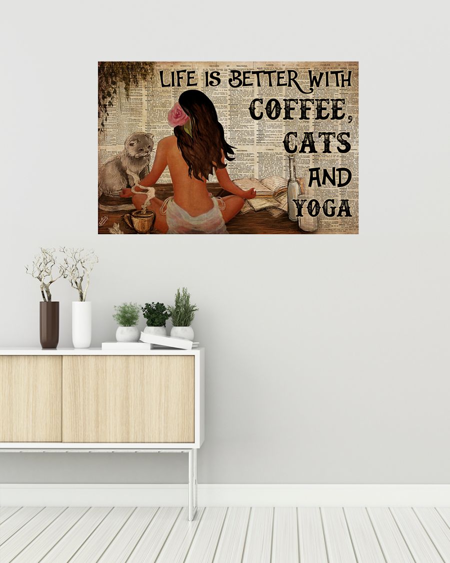 Life Is Better With Coffee Cats And Yoga Posterz