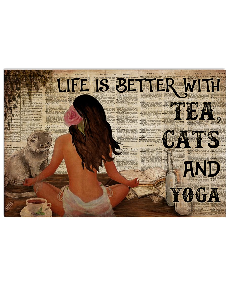 Life Is Better With Tea Cats And Yoga Poster