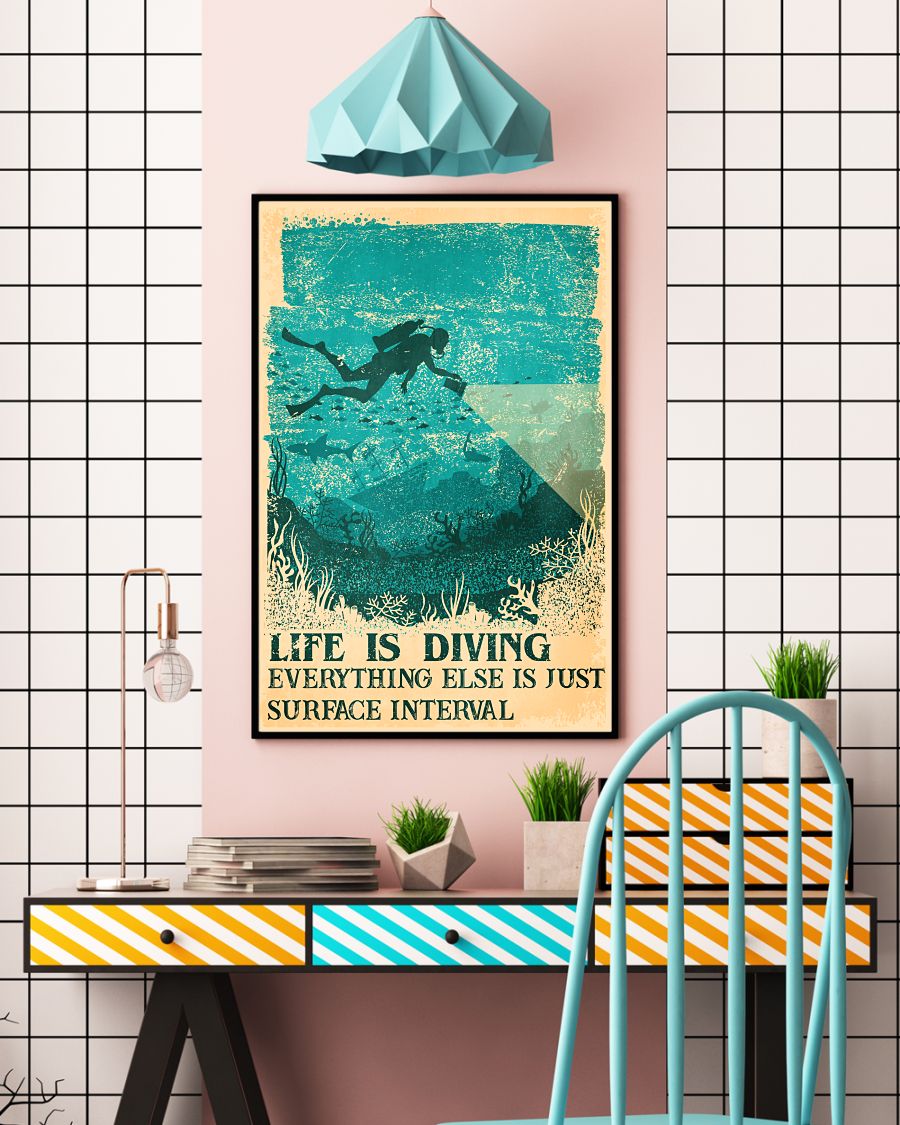 Life Is Diving Everything Else Is Just Surface Interval Poster c