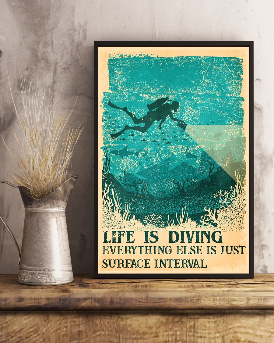 Life Is Diving Everything Else Is Just Surface Interval Poster x