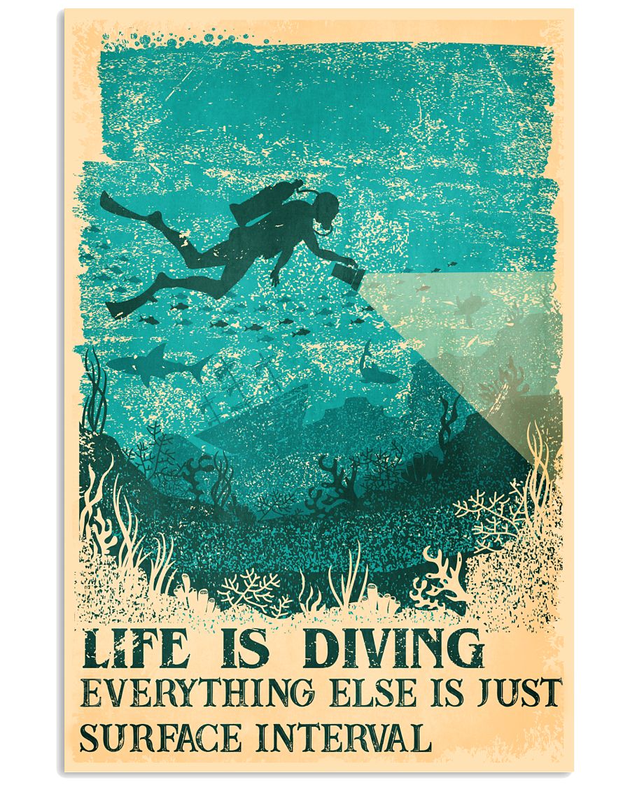 Life Is Diving Everything Else Is Just Surface Interval Poster
