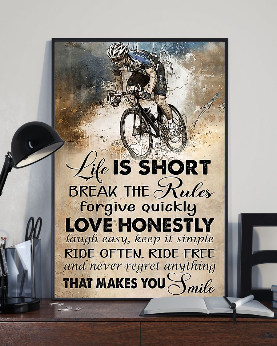 Life is short break the rules forgive quickly love honestly laugh easily keep it simple ride often ride free poster