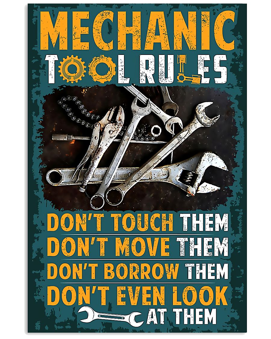 Mechanic Tool Rules Don't Touch Them Don't Move Them Don't Borrow Them Don't Even Look At Them Poster