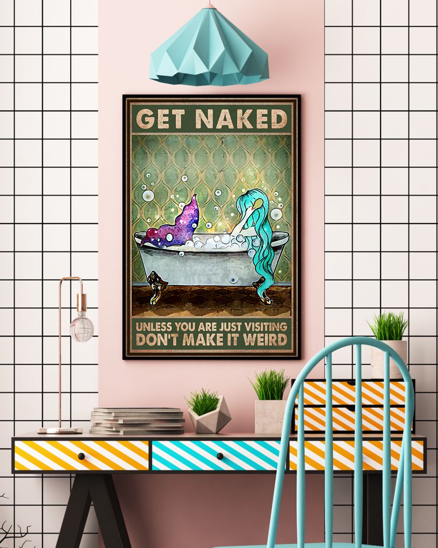 Mermaid Get Naked Unless You Are Just Visting Don't Make It Weired Posterv