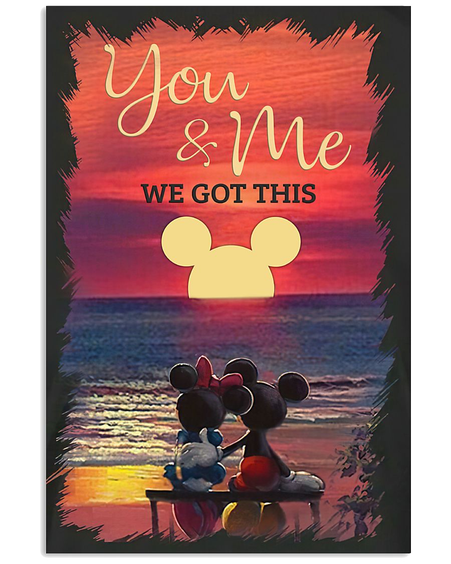 Mickey Mouse You And Me We Got This Poster