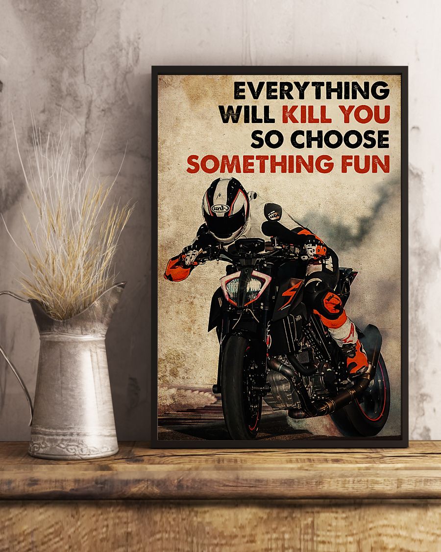 Moto Racing Everything Will Kill You So Choose Something Fun poster