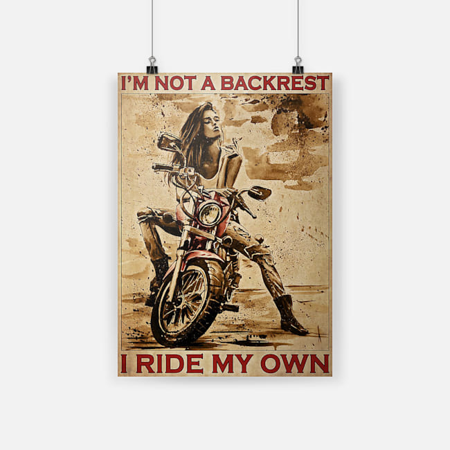 Motorcycle Girl I'm Not A Backrest I Ride My Own poster
