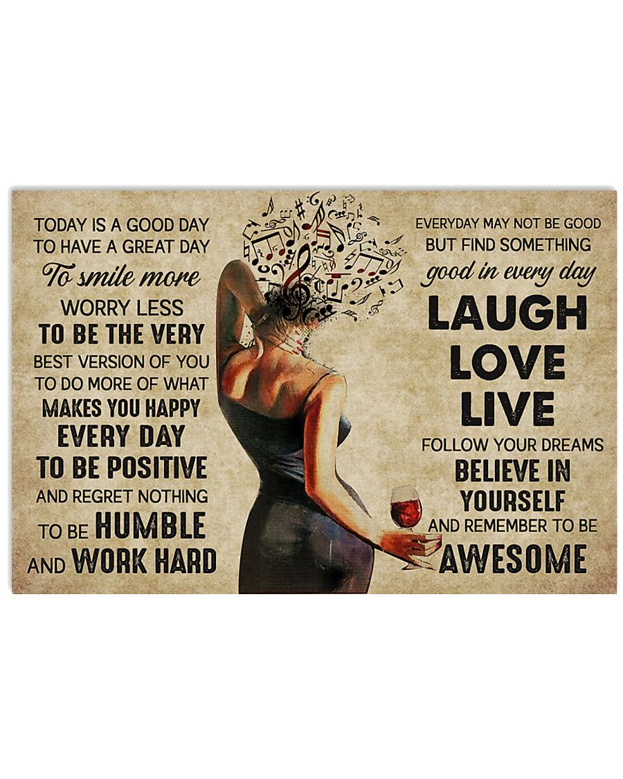 Music And Wine Today Is A Good Day To Have A Great Day To Smile More Worry Less To Be The Very Makes You Happy Every Day To Be Positive Humble Work Hard Poster