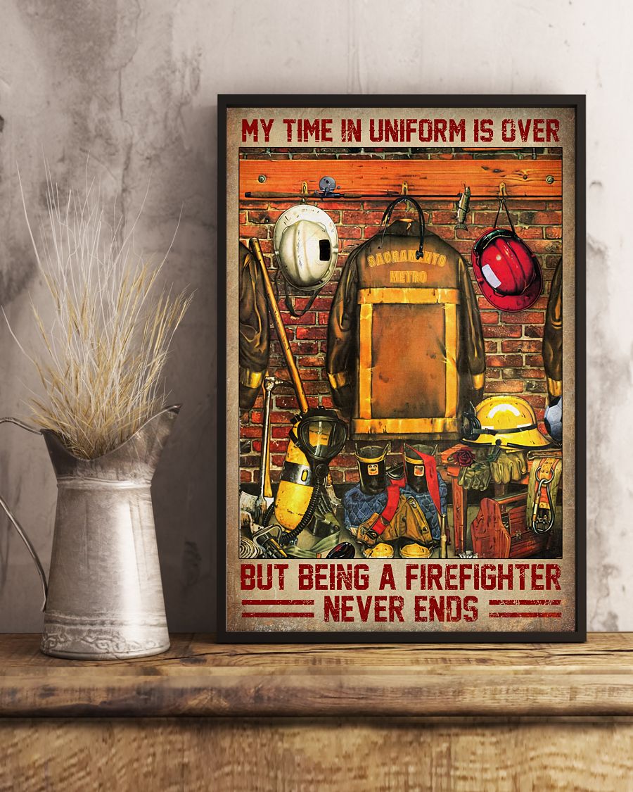 My time in uniform is over but being a firefighter never ends posterx