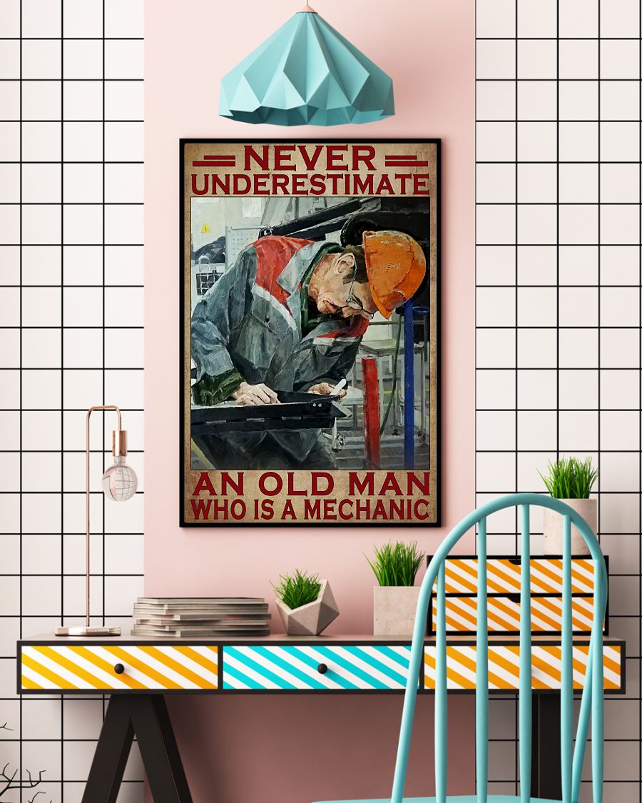Never Underestimate An Old Man Who Is A Mechanic Poster c