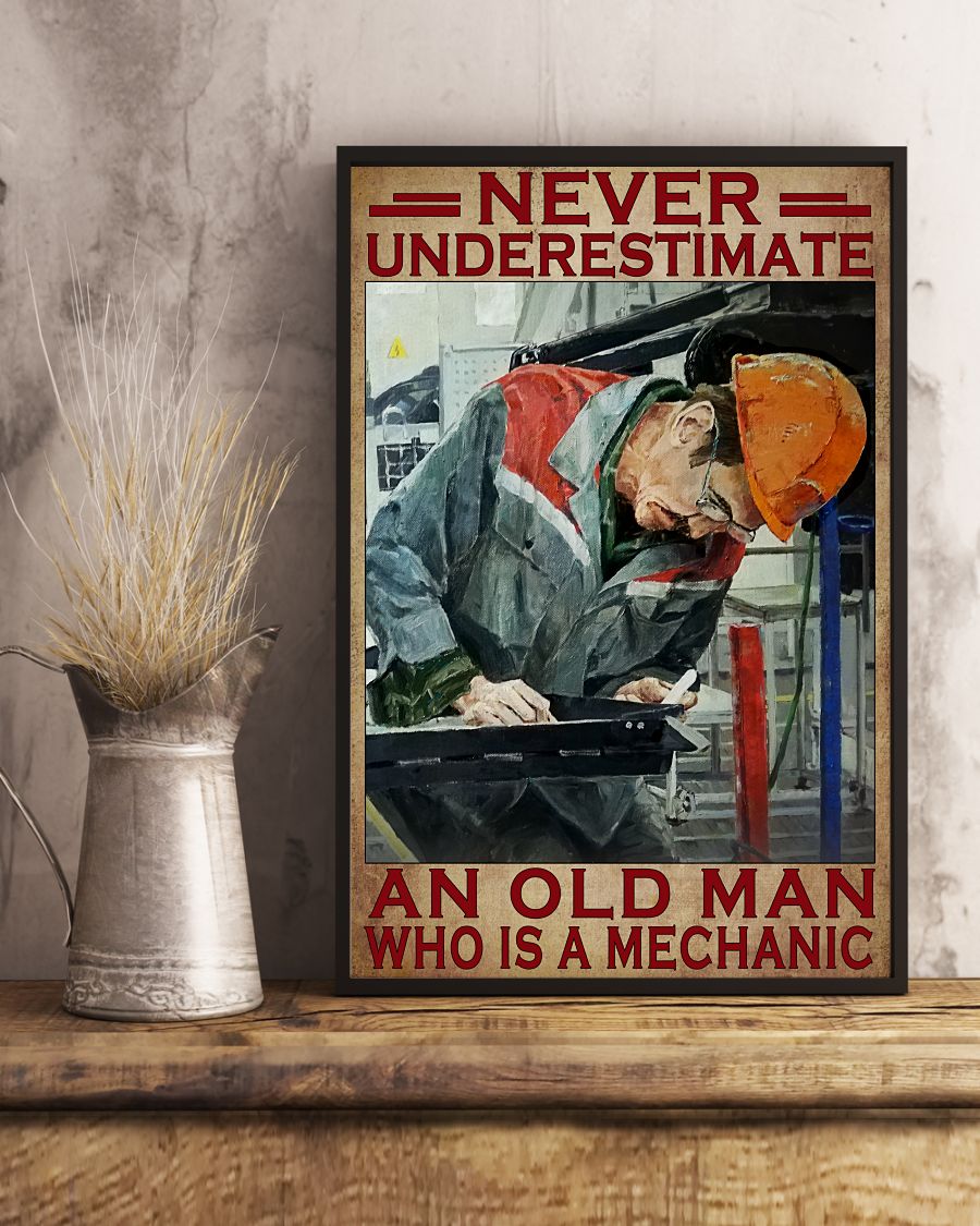 Never Underestimate An Old Man Who Is A Mechanic Poster x