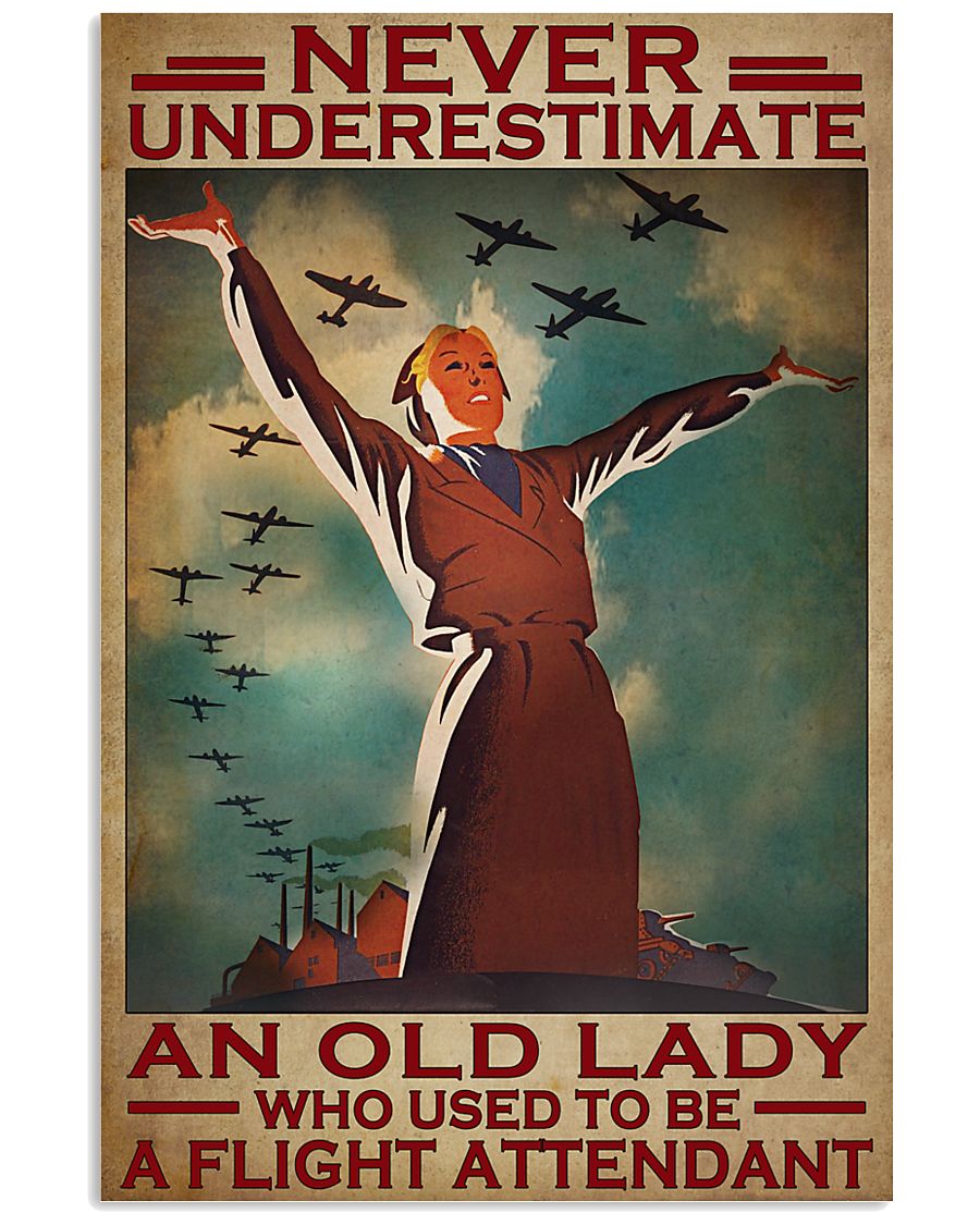 Never underestimate an old lady who used to be a flight attendant poster