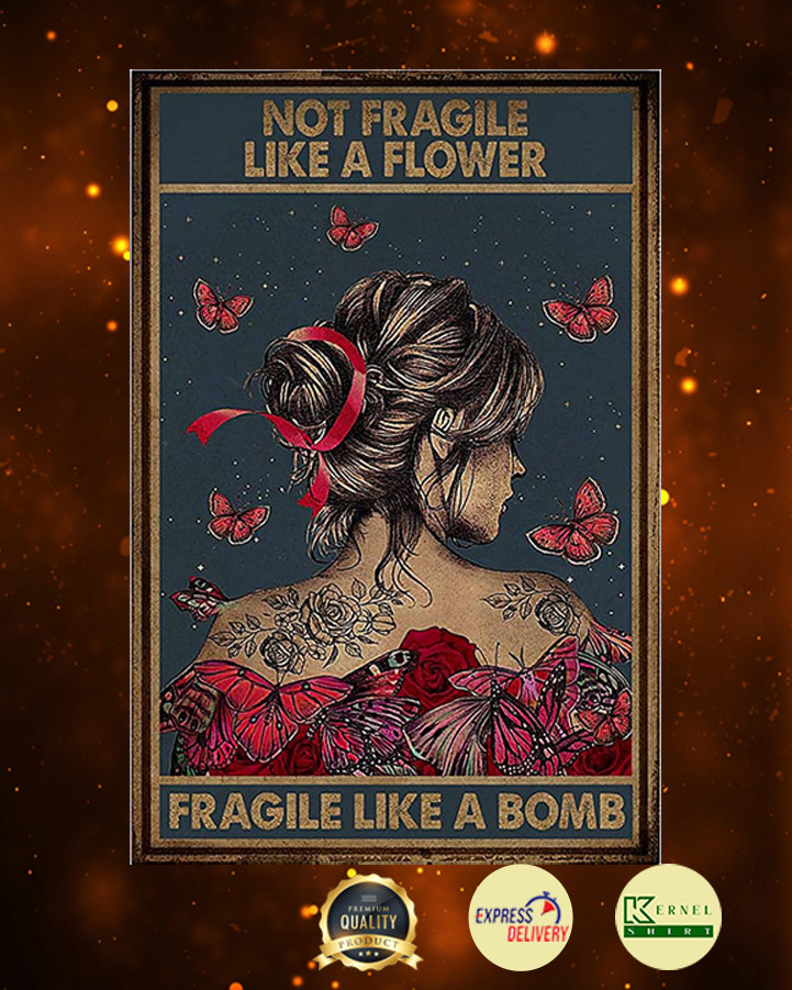 Not fragile like a flower fragle like a bomb poster