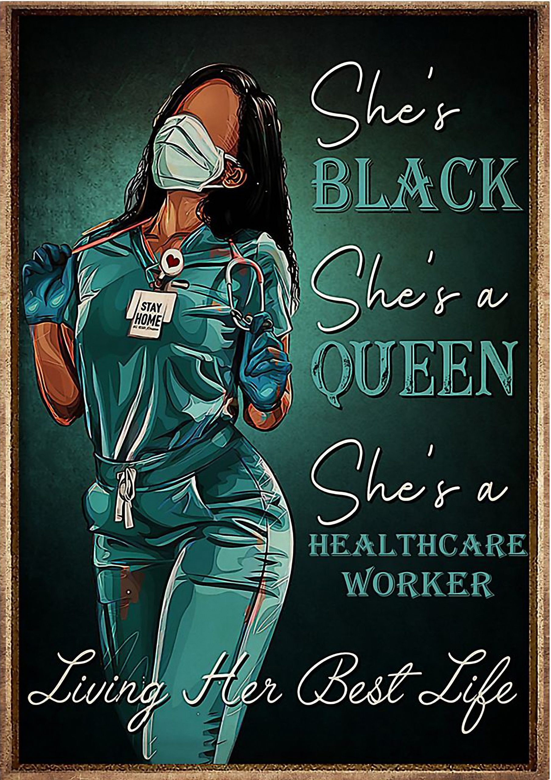 Nurse She's black She's a queen She's a healthcare worker Living her best life posterz