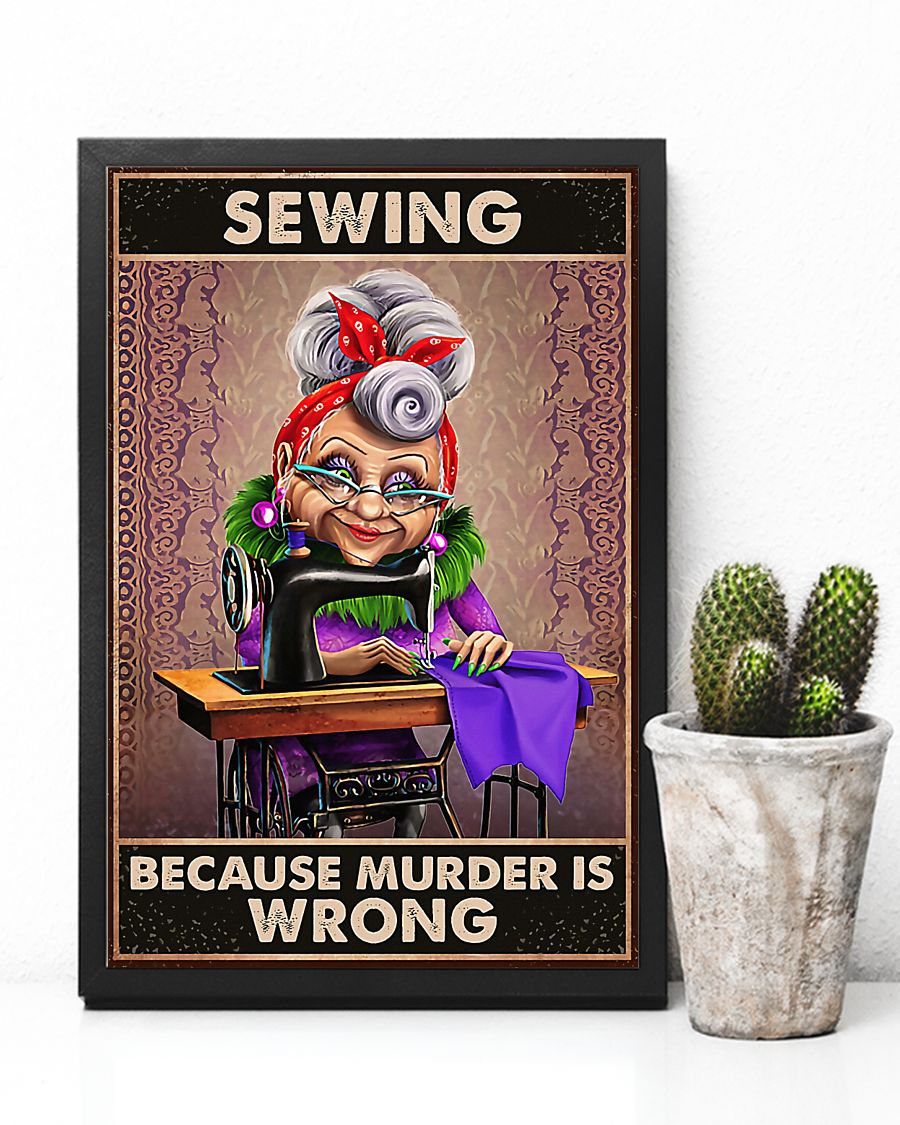 Old Women Sewing Because Murder Is Wrong Poster