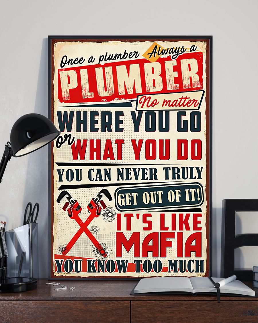 Once A Plumber Always A Plumber No Matter Where You Go Or What You Do Poster 1