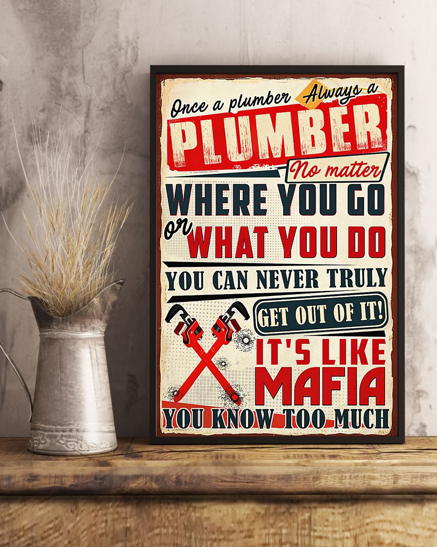 Once A Plumber Always A Plumber No Matter Where You Go Or What You Do Poster 2