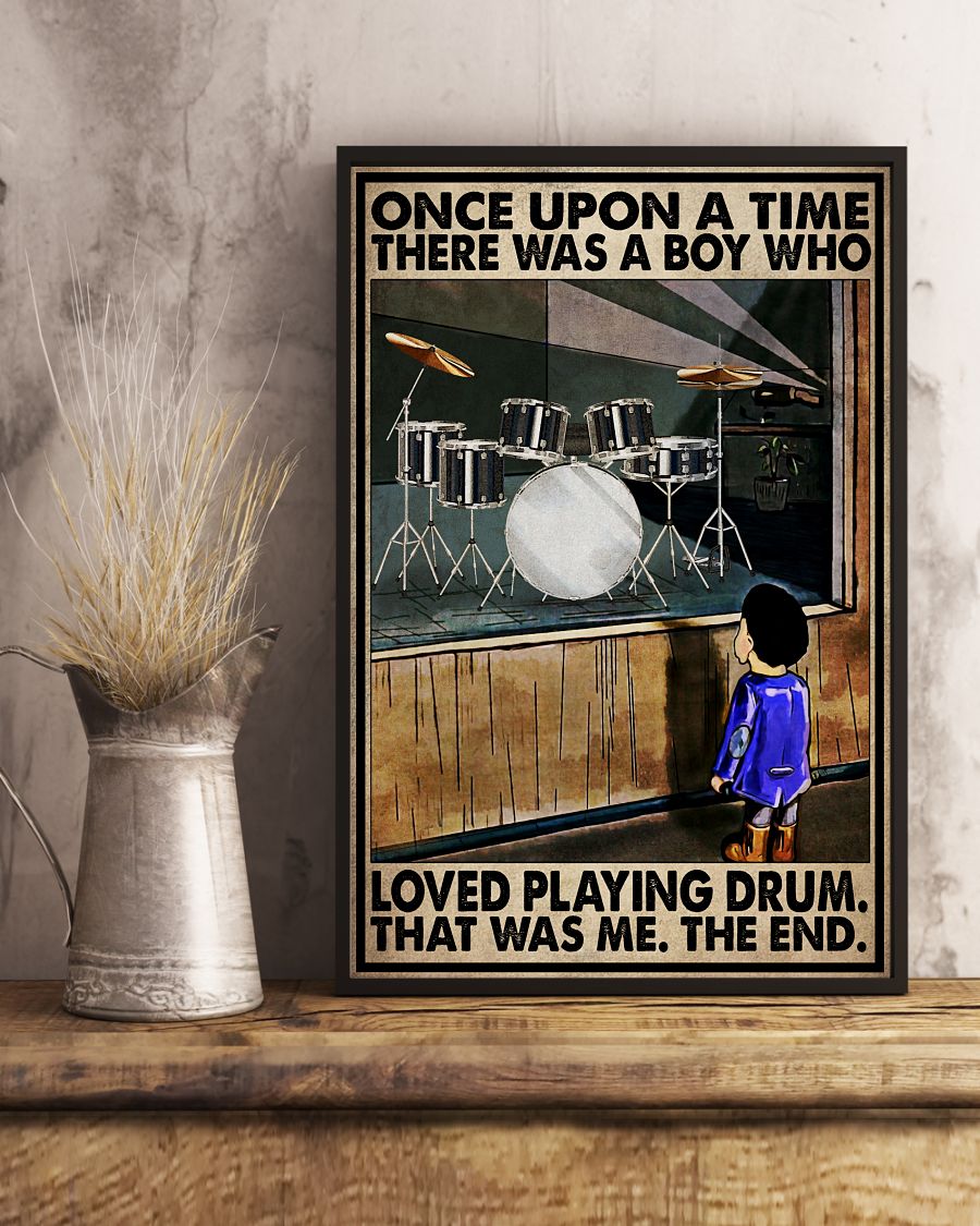 Once Upon A Time There Was A Boy Who Loved Playing Drum That Was Me Posterx