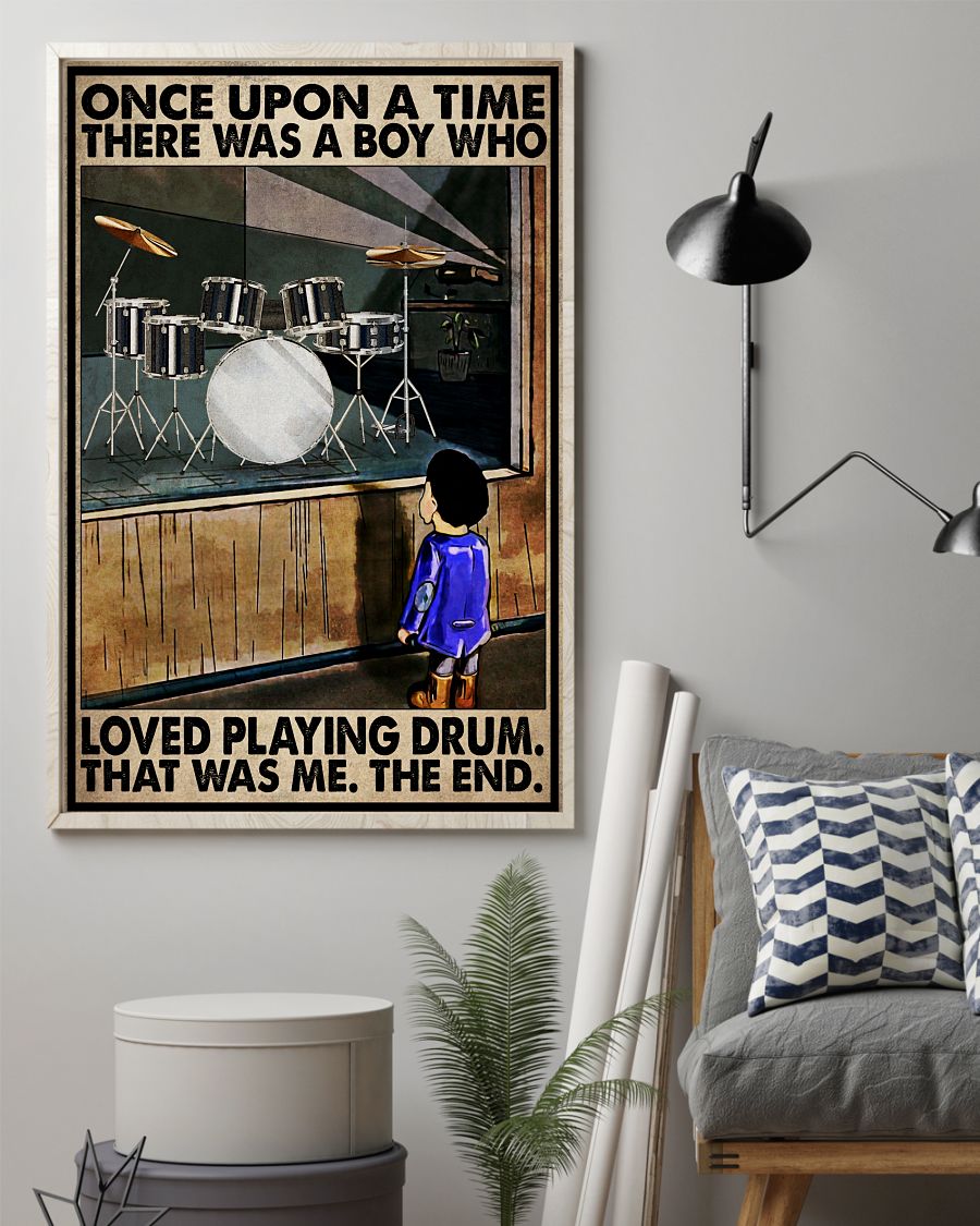 Once Upon A Time There Was A Boy Who Loved Playing Drum That Was Me Posterz