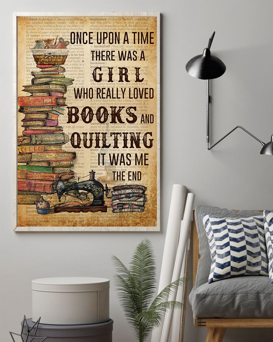 Once Upon A Time There Was A Girl Who Really Loved Books And Quilting It Was Me The End Poster