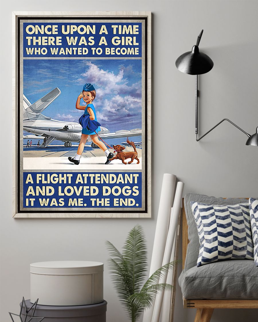 Once Upon A Time There Was A Girl Who Wanted To Become A Flight Attendant And Loved Dogs Poster