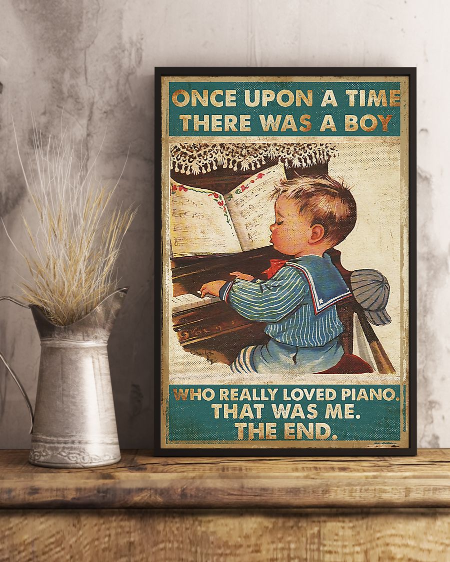 Once upon a time there was a boy who really loved piano poster