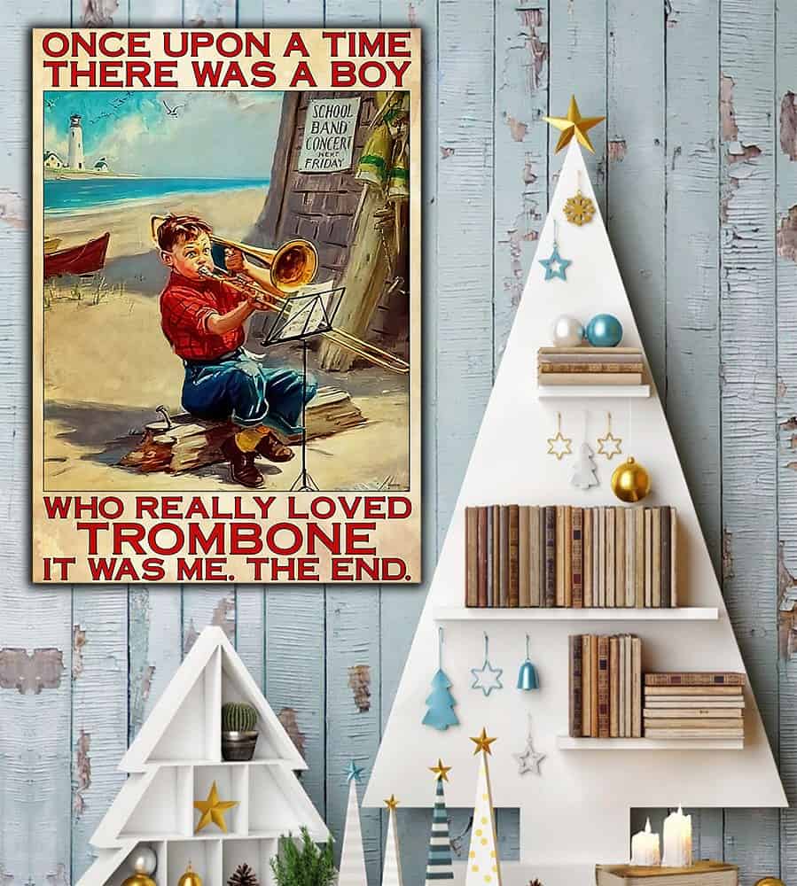 Once upon a time there was a boy who really loved trombone it was me the end poster