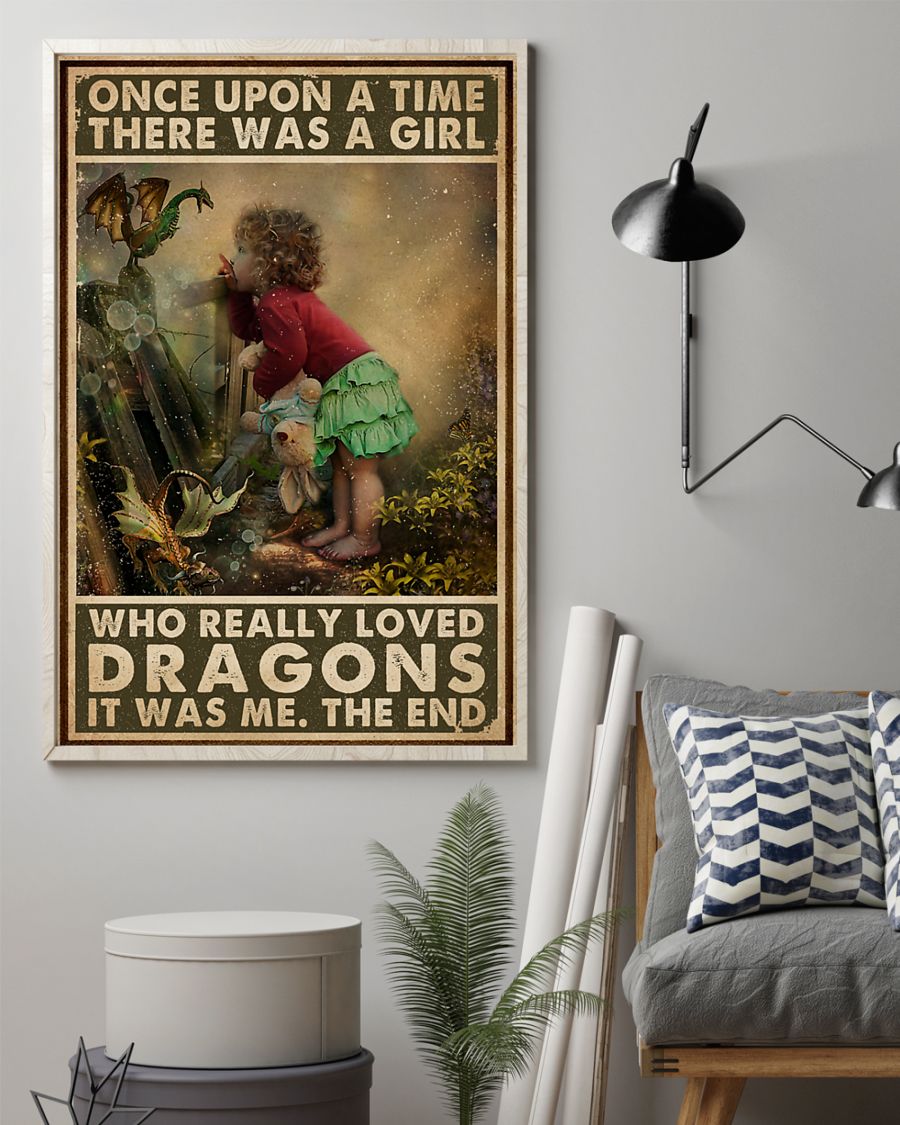 Once upon a time there was a girl who really loved Dragons It was me poster