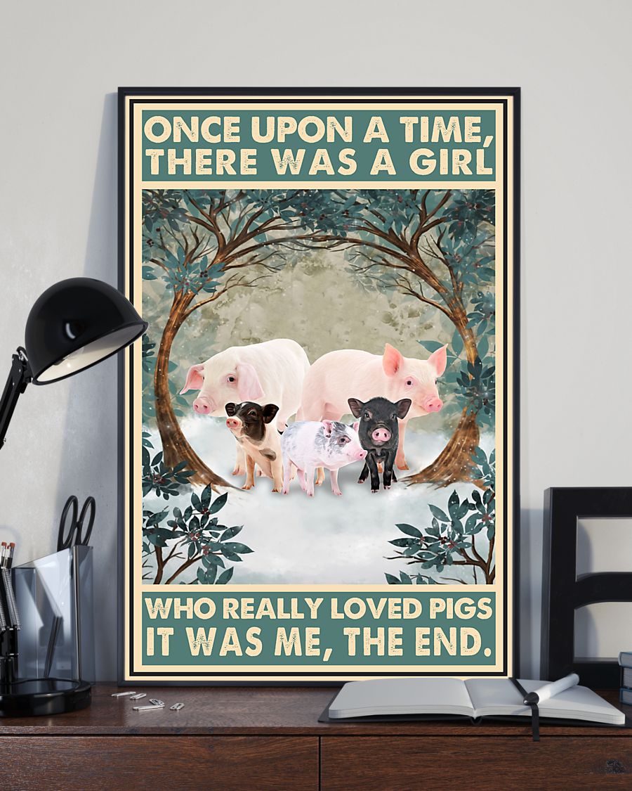Once upon a time there was a girl who really loved Pigs It was me posterc