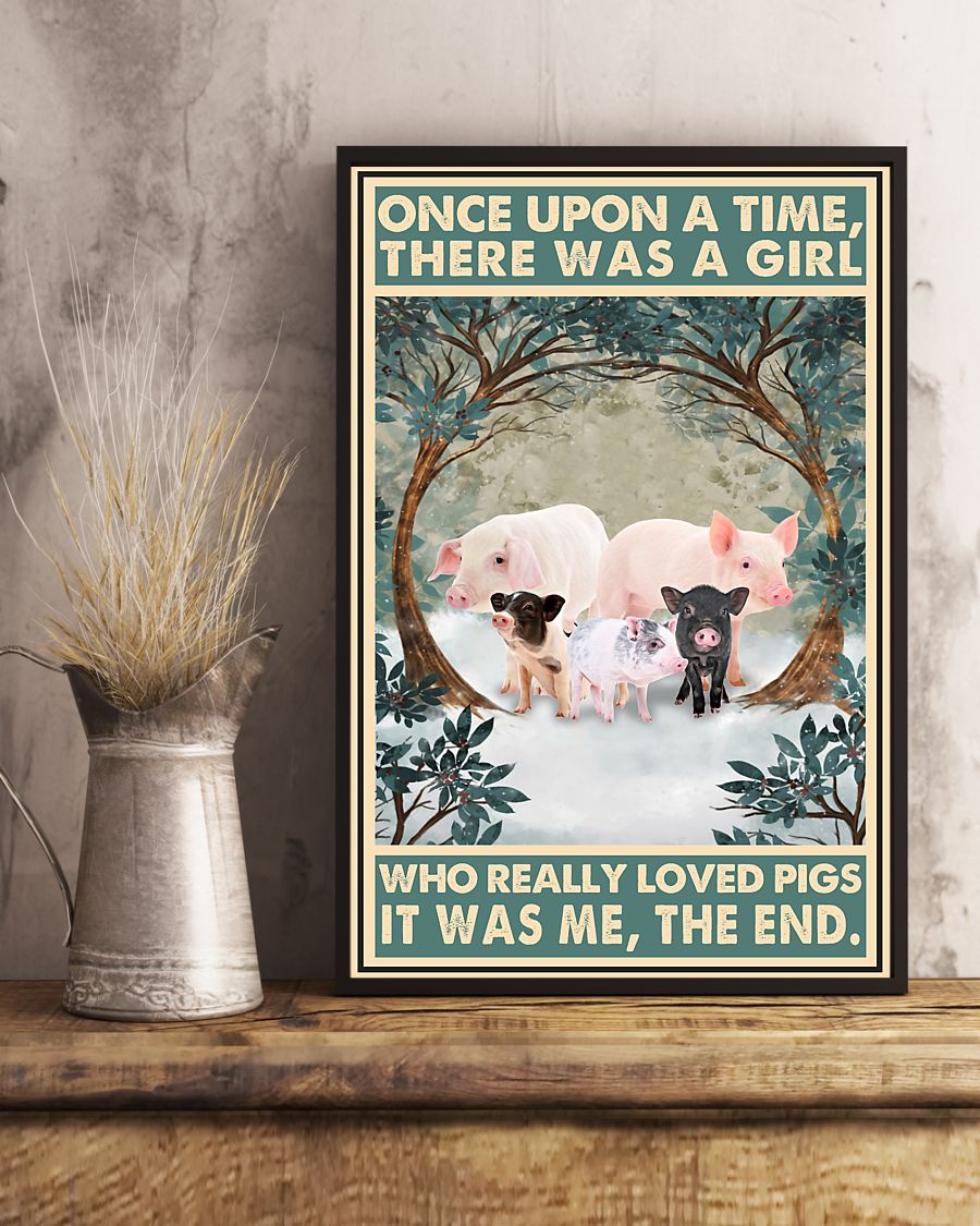 Once upon a time there was a girl who really loved Pigs It was me posterv