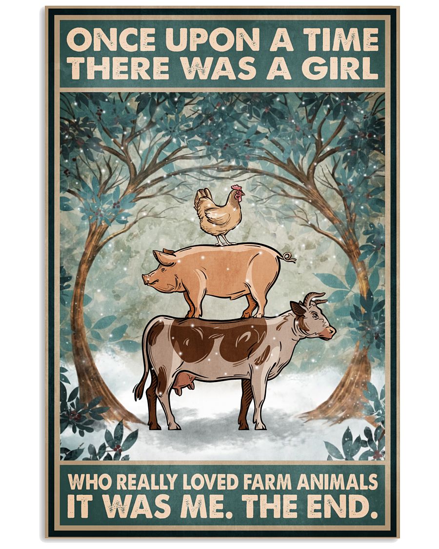 Once upon a time there was a girl who really loved farm animals It was me poster