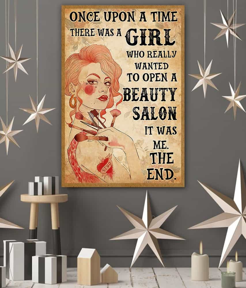Once upon a time there was a girl who really wanted to open a beauty salon it was me the end poster