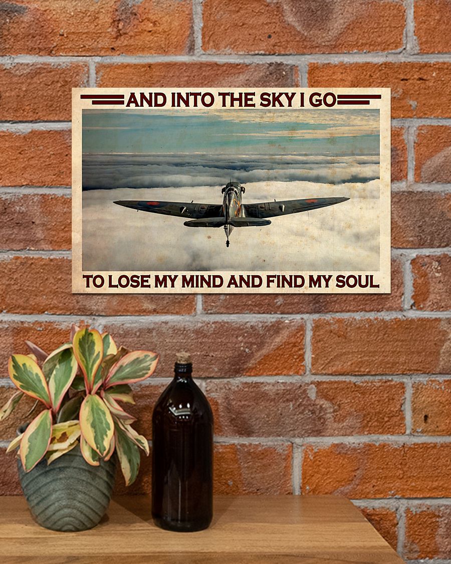 Pilot And into the sky I go to lose my mind and find my soul posterz
